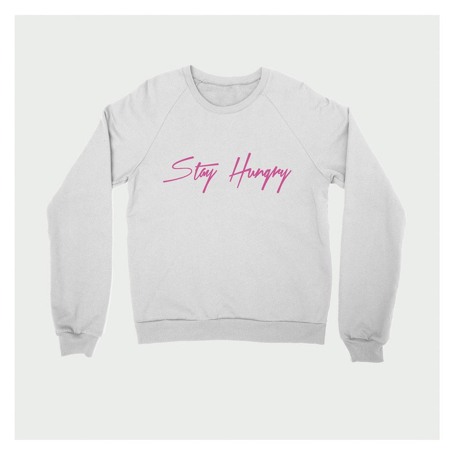 Stay Hungry Crewneck