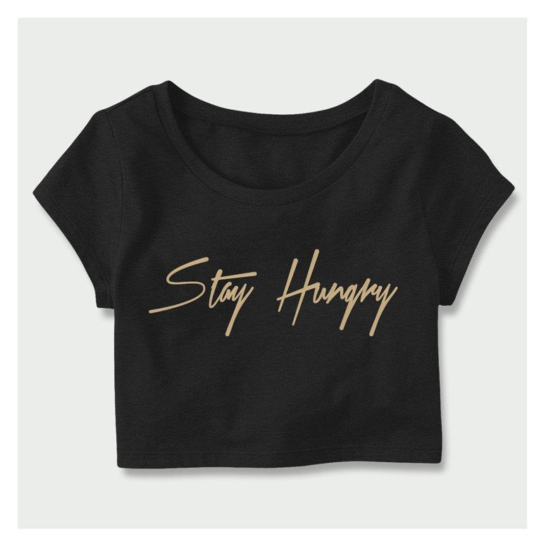 Stay Hungry Crop Top
